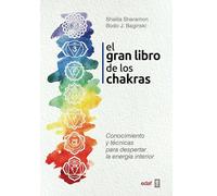Gran Libro de Los Chakras, El: Conocimiento y técnicas para despertar la energía interior (Nueva era)