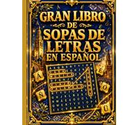 Gran Libro de Sopas de Letras en Español: Más de Sopas de Letras de Letra Grande para Adultos y Personas Mayores
