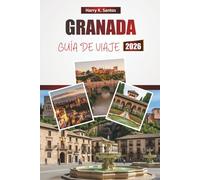 GRANADA GUÍA DE VIAJE 2026: Descubre las principales atracciones, monumentos históricos, cocina local y experiencias culturales en la ciudad histórica del sur de España