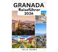 GRANADA Reiseführer 2026: Entdecken Sie Granadas Paläste, Flamenco und versteckte Ecken