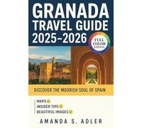 Granada Travel Guide 2025-2026: Discover the Moorish Soul of Spain