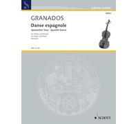 Granados: Danse Espagnole (Spanish Dance) for Violin and Piano, Arranged by Fritz Kreisler, Schott BSS31140: Spanish Dance. No. 8. violin and piano.