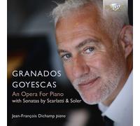 GRANADOS:GOYESCAS - DICHAMP,JEAN-FRANCOIS CD NEW GRANADOS,E./SCARLATTI,DOMENICO
