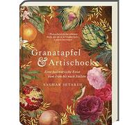 Granatapfel and Artischocke: Eine kulinarische , Setareh, Theis-Passaro.