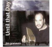Granauro, Jim - Until That Day