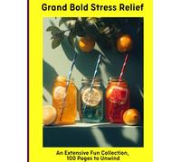 Grand Bold Stress Relief: An Extensive Fun Collection, 100 Pages to Unwind