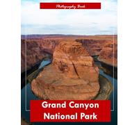 Grand Canyon National Park: A Visual Journey Through America’s Greatest Natural Wonder - Stunning Photography of Layered Rock Walls, Vast Expanse, and Desert Majesty