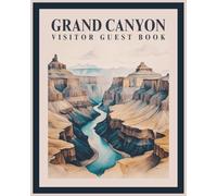 Grand Canyon Visitor Guest Book: Vacation Host Rental Logbook, National Park Diary & Memory Journal for Guests to Sign-In and Record Travel Memories ... Lodge, Rustic Log Home, Cozy Cottage