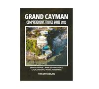 GRAND CAYMAN COMPREHENSIVE TRAVEL GUIDE 2025