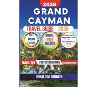 GRAND CAYMAN TRAVEL GUIDE: Everything You Need To Know to Plan Perfect Island Escape Including Hidden Gems, Stunning Beaches, Local Cuisine and Itineraries.