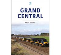 Grand Central (Britain's Railways Series)
