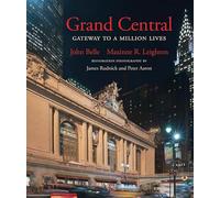 Grand Central - Gateway to a Million Lives Updated Edition