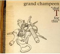 Grand Champeen - Dial t"" For This