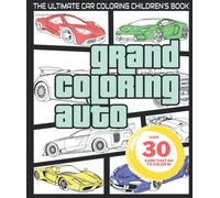 Grand Coloring Auto - The Ultimate Car Coloring Children's Book