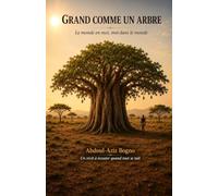 Grand comme un Arbre: Le monde en moi, moi dans le monde