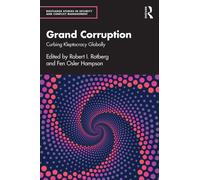 Grand Corruption : Curbing Kleptocracy Globally