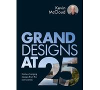 Grand Designs at 25 by Kevin McCloud - 9781836001331