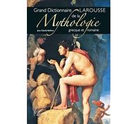 Grand dictionnaire Larousse de la Mythologie grecque et romaine