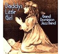 Grand Dominion Jazz Band - Daddy's Little Girl
