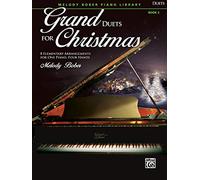 Grand Duets for Christmas, Bk 2: 8 Elementary Arrangements for One Piano, Four Hands (Melody Bober Piano Library: Grand Duets for Piano, 2)