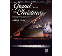 Melody Bober - Grand Duets for Christmas, Bk 3: 8 Late-Elementary Arr. for One Piano Four Hands