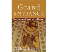 Grand Entrance: Worship on Earth as in Heaven