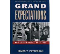 Grand Expectations: The United States, 1945-1974 (Oxford History of the United States)