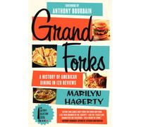 Grand Forks: A History of American Dining in 128 Reviews