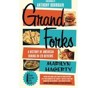 Grand Forks: A History of American Dining in 128 Reviews by Marilyn Hagerty (2013-08-27)