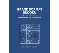 Grand Format Sudoku: 100 Grilles Faciles a Expert - Grandes Cases, Solutions Incluses