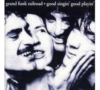 Grand Funk Railroad - Good Singing Good Playin [New CD]