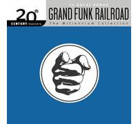 GRAND FUNK RAILROAD - Millennium Collection: 20th Century Masters