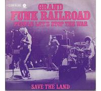 GRAND FUNK RAILROAD - People let's stop the war / Save the land / 1C 006-81 010