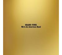 Grand Funk - We're An American Band +4