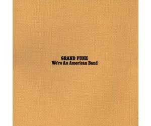 Grand Funk - We're an American Band