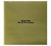 Grand Funk - We're An American Band +4
