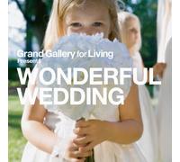 Grand Gallery for Living presents WONDERFUL WEDDING