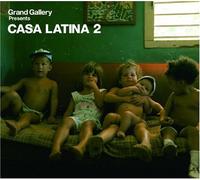 Grand Gallery Presents - Casa Latina 2