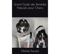 Grand Guide des Remèdes Naturels pour Chiens
