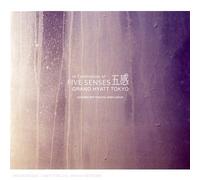 Grand Hyatt Tokyo - In Celebration of Five Senses