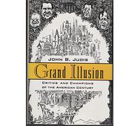 Grand Illusion: Critics and Champions of the American Century