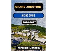 GRAND JUNCTION HIKING GUIDE (TrailWise 2025 Hiking Edition)