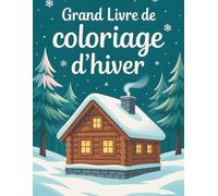 Grand Livre de coloriage d'hiver: 52 motifs hivernaux simples aux lignes claires et épaisses - Pour un coloriage relaxant, une réduction du stress et ... débutants, tous les âges et tous les publics