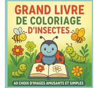 Grand livre de coloriage d'insectes: 60 adorables images d’insectes à colorier - Idéal pour les tout-petits de 2 à 5 ans