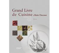 Grand Livre de Cuisine d'Alain Ducasse