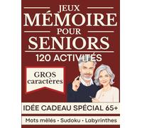 Grand Livre de Jeux pour Seniors: Mots mêlés, sudoku, labyrinthes: jeux cognitifs faciles - grands caractères avec solutions pour stimuler la mémoire et le cerveau