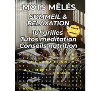 Grand livre de Mots Mêlés Adultes - Sommeil & Relaxation - 101 Grilles Grand Format Gros Caractères - Jeu pour Seniors, Insomniaques - Livre de ... Conseils pratiques et Astuces Bien-être