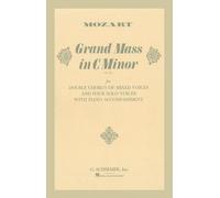 [(Grand Mass in C Minor (K.427): For Double Chorus of Mixed Voices and Four Solo Voices with Piano Accompaniment)] [Author: Wolfgang Amadeus Mozart] published on (November, 1986)