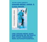GRAND-MÈRE ANNA À CASA MARE.