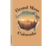 Grand Mesa, Colorado - vintage Notebook for Travelers, Hikers & Nature Lovers, Hikers, Campers & Explorers: A classic hiking and travel journal for ... design and timeless scenic inspiration.